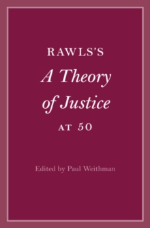 Rawls’s A Theory of Justice at 50