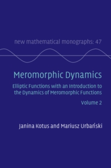 Meromorphic Dynamics: Volume 2 : Elliptic Functions with an Introduction to the Dynamics of Meromorphic Functions
