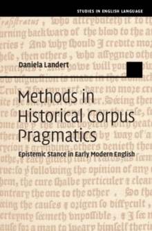 Methods in Historical Corpus Pragmatics : Epistemic Stance in Early Modern English