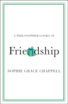 A Philosopher Looks at Friendship