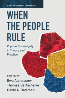 When the People Rule : Popular Sovereignty in Theory and Practice