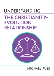 Understanding the Christianity-Evolution Relationship