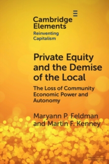 Private Equity and the Demise of the Local : The Loss of Community Economic Power and Autonomy