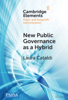 New Public Governance as a Hybrid : A Critical Interpretation