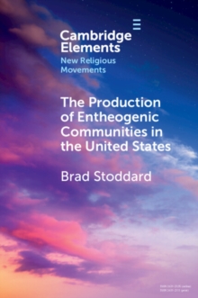 The Production of Entheogenic Communities in the United States