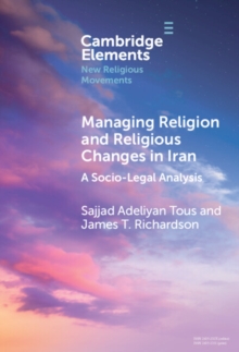 Managing Religion and Religious Changes in Iran : A Socio-Legal Analysis