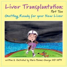 Liver Transplantation: Volume 2 : Getting Ready for Your New Liver