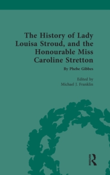 The History of Lady Louisa Stroud, and the Honourable Miss Caroline Stretton : By Phebe Gibbes