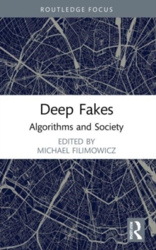 Deep Fakes : Algorithms and Society