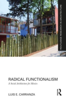 Radical Functionalism : A Social Architecture for Mexico
