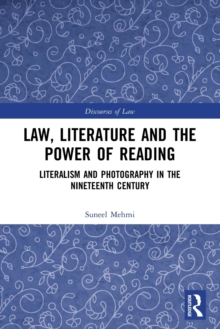 Law, Literature and the Power of Reading : Literalism and Photography in the Nineteenth Century