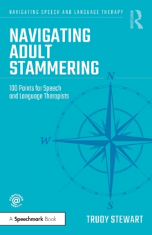 Navigating Adult Stammering : 100 Points for Speech and Language Therapists