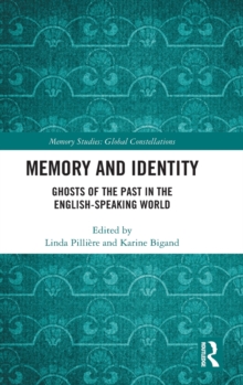 Memory and Identity : Ghosts of the Past in the English-speaking World