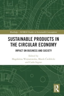Sustainable Products in the Circular Economy : Impact on Business and Society