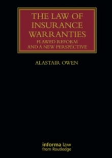 The Law of Insurance Warranties : Flawed Reform and a New Perspective