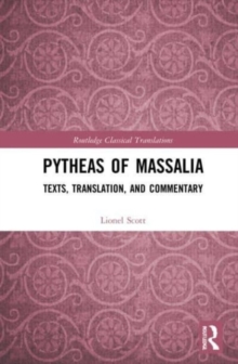 Pytheas of Massalia : Texts, Translation, and Commentary