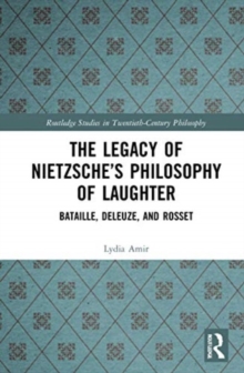 The Legacy of Nietzsche’s Philosophy of Laughter : Bataille, Deleuze, and Rosset
