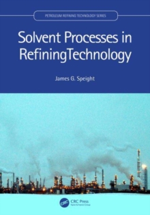 Solvent Processes in Refining Technology