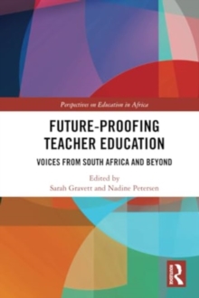 Future-Proofing Teacher Education : Voices from South Africa and Beyond