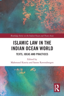 Islamic Law in the Indian Ocean World : Texts, Ideas and Practices