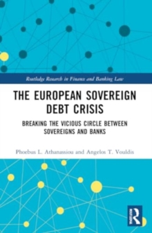 The European Sovereign Debt Crisis : Breaking the Vicious Circle between Sovereigns and Banks