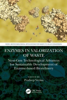Enzymes in the Valorization of Waste : Next-Gen Technological Advances for Sustainable Development of Enzyme based Biorefinery