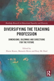 Diversifying the Teaching Profession : Dimensions, Dilemmas and Directions for the Future