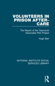 Volunteers in Prison After-Care : The Report of the Teamwork Associates Pilot Project