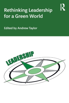 Rethinking Leadership for a Green World