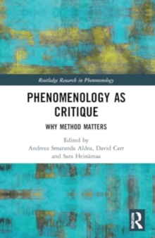 Phenomenology as Critique : Why Method Matters