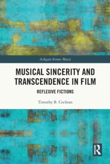 Musical Sincerity and Transcendence in Film : Reflexive Fictions