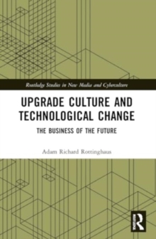 Upgrade Culture and Technological Change : The Business of the Future
