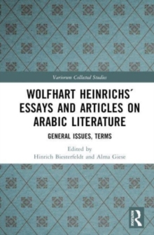 Wolfhart Heinrichs´ Essays and Articles on Arabic Literature : General Issues, Terms