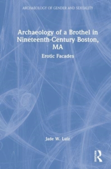 Archaeology of a Brothel in Nineteenth-Century Boston, MA : Erotic Facades