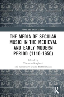 The Media of Secular Music in the Medieval and Early Modern Period (1100–1650)