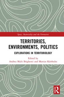 Territories, Environments, Politics : Explorations in Territoriology