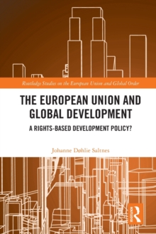 The European Union and Global Development : A Rights-based Development Policy?