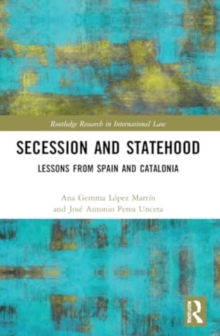 Secession and Statehood : Lessons from Spain and Catalonia