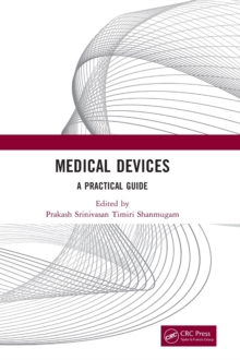 Medical Devices : A Practical Guide