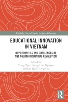 Educational Innovation in Vietnam : Opportunities and Challenges of the Fourth Industrial Revolution