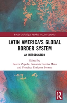 Latin America's Global Border System : An Introduction