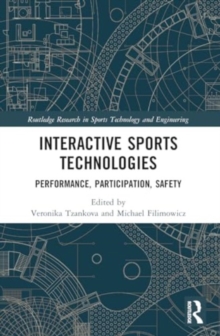 Interactive Sports Technologies : Performance, Participation, Safety