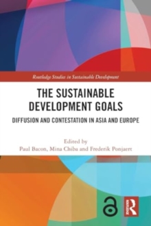 The Sustainable Development Goals : Diffusion and Contestation in Asia and Europe
