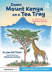 Down Mount Kenya on a Tea Tray: An Adventure with Childhood Obesity