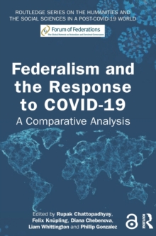 Federalism and the Response to COVID-19 : A Comparative Analysis