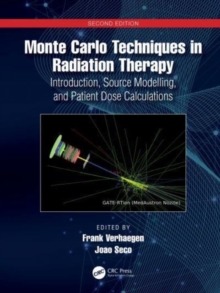 Monte Carlo Techniques in Radiation Therapy : Introduction, Source Modelling, and Patient Dose Calculations