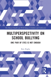 Multiperspectivity on School Bullying : One Pair of Eyes is Not Enough