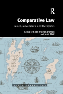 Comparative Law : Mixes, Movements, and Metaphors