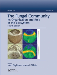 The Fungal Community : Its Organization and Role in the Ecosystem, Fourth Edition