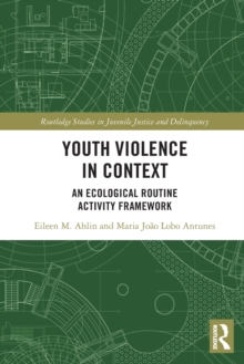 Youth Violence in Context : An Ecological Routine Activity Framework